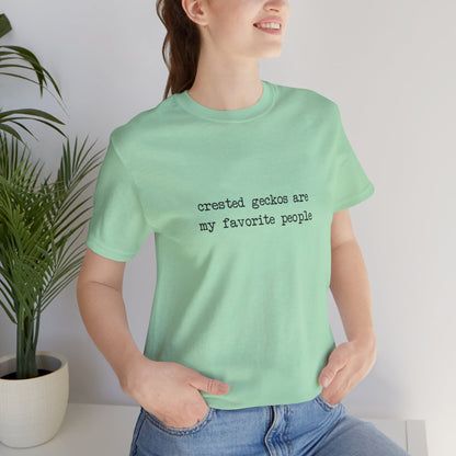 Crested Geckos Are My Favorite People Tee