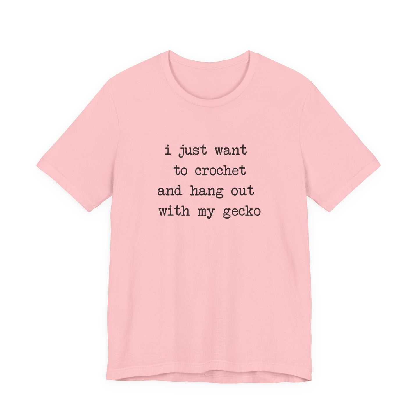 Crochet & Gecko T‑Shirt — "I Just Want to Crochet and Hang Out with My Gecko"