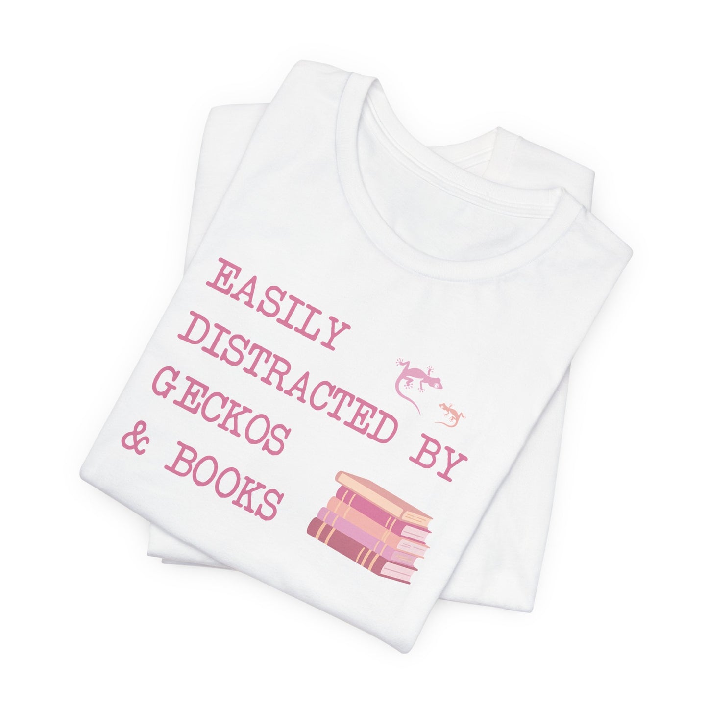 Easily Distracted by Geckos & Books T-Shirt