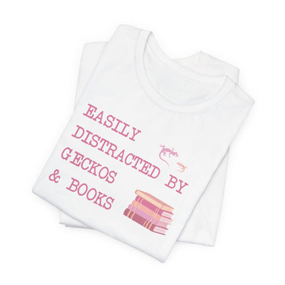 Easily Distracted by Geckos & Books T-Shirt