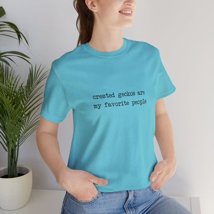 Crested Geckos Are My Favorite People Tee