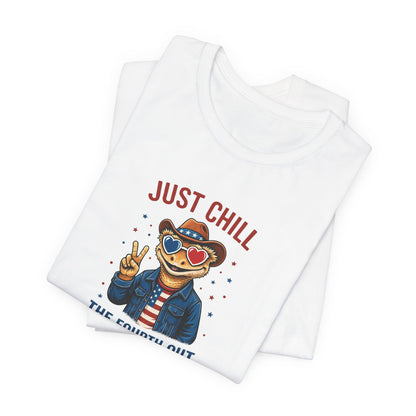 Just Chill The Fourth Out Tee
