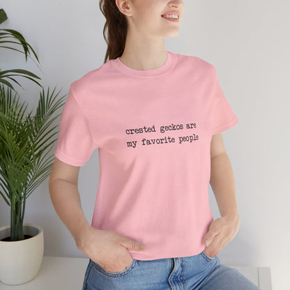 Crested Geckos Are My Favorite People Tee