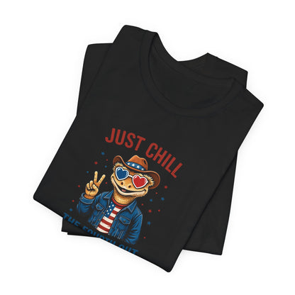 Just Chill The Fourth Out Tee
